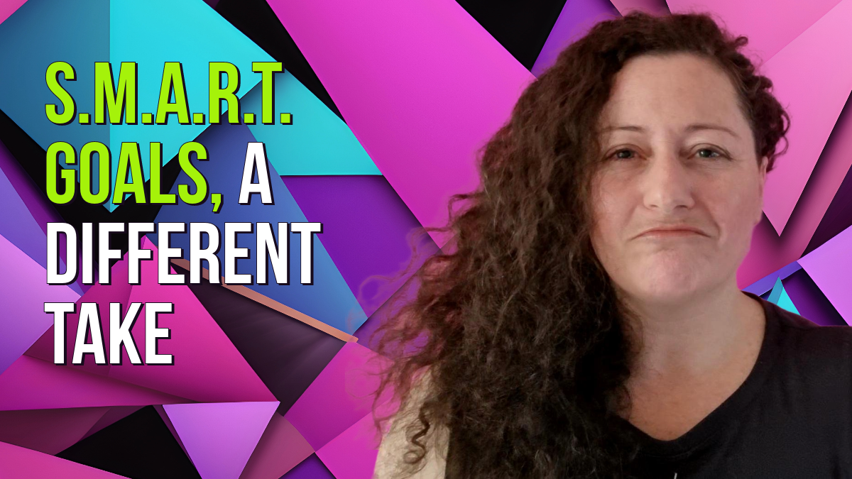 SMART goals, a different take